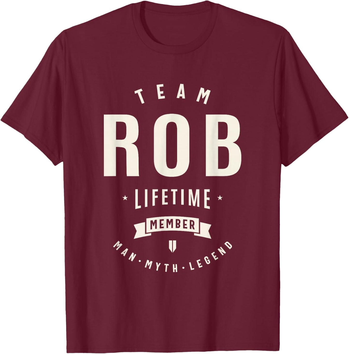 Team Rob Lifetime Member Funny Name Rob T-Shirt - T-Shirt | Maroon