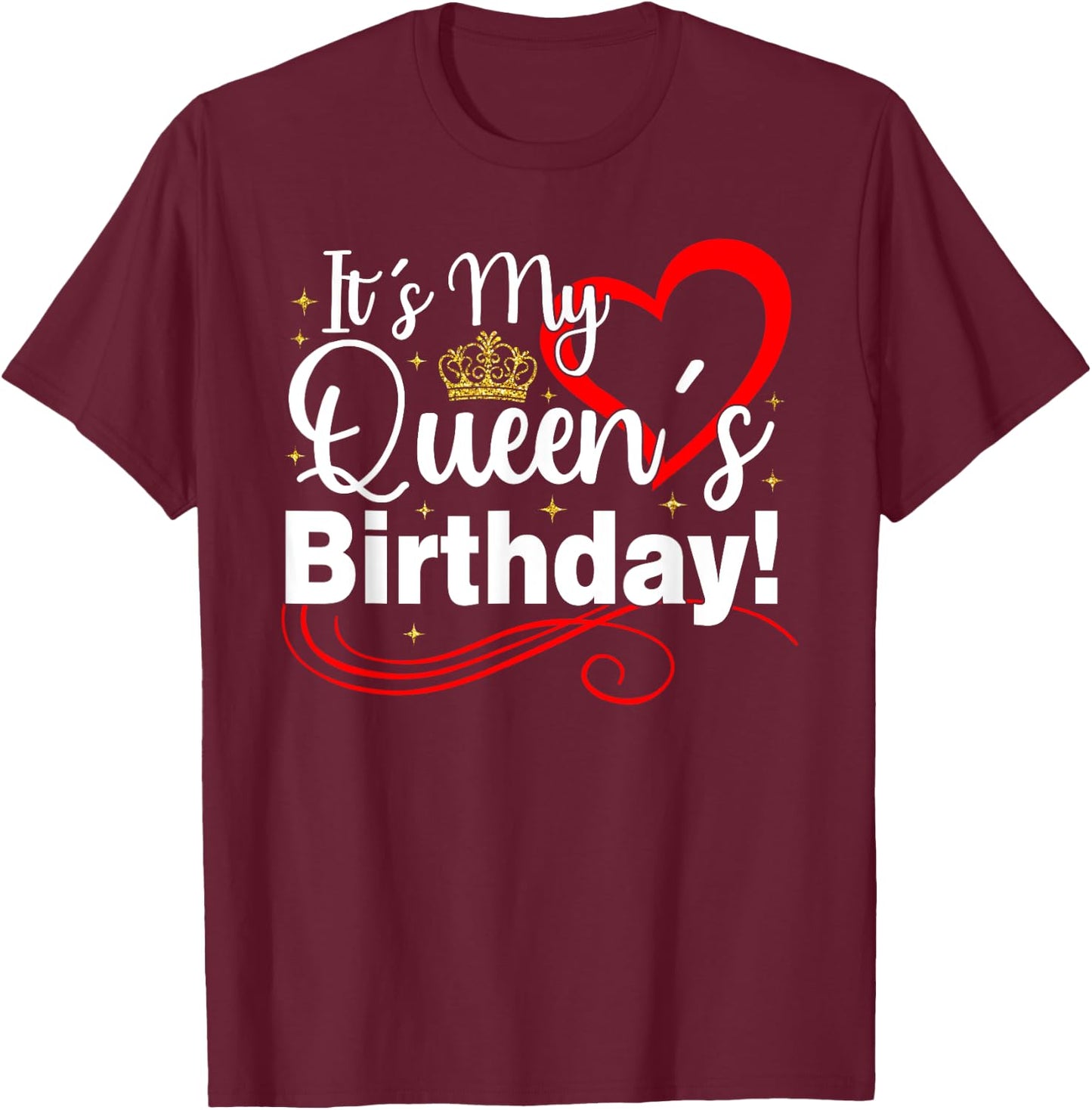 It's My Queen's Birthday Women Men Couples Matching Birthday T-Shirt - T-Shirt | Maroon