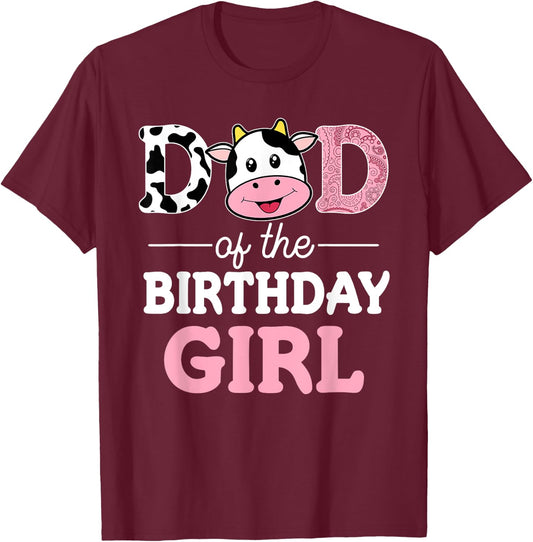 Dad of The Birthday Girl Shirt Farm Cow Daddy Papa 1st T-Shirt - T-Shirt | Maroon
