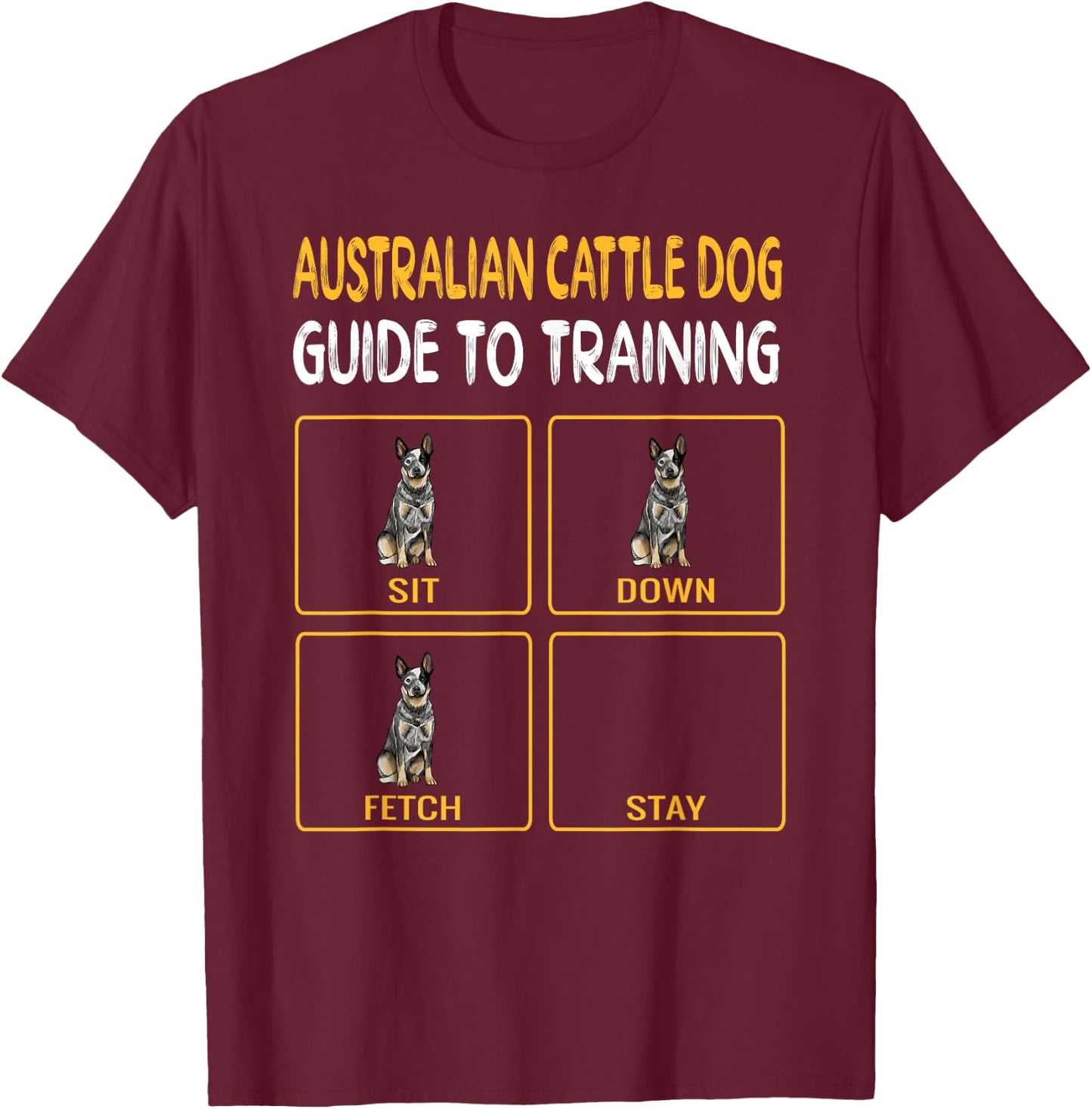 Funny Australian Cattle Dog Guide To Training Dog Obedience T-Shirt - T-Shirt | Maroon
