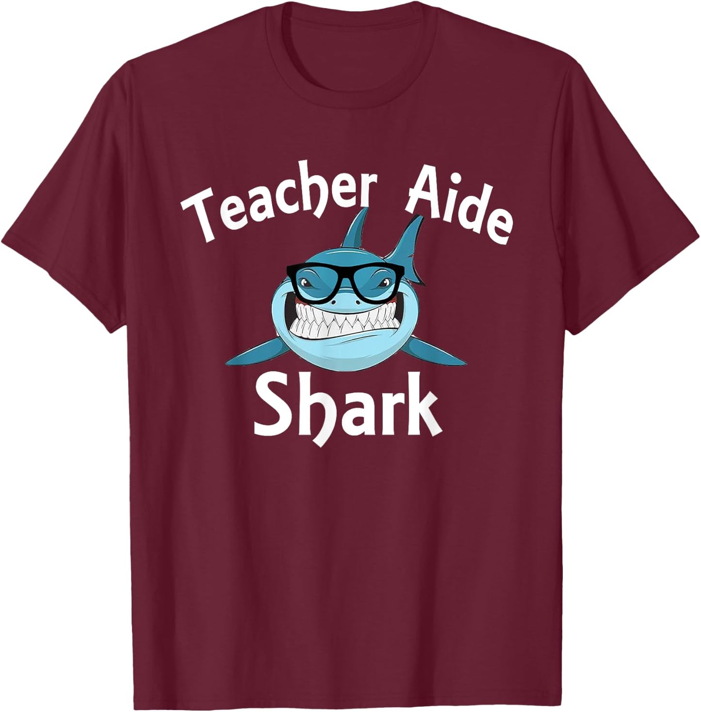 Teacher Aide Shark Funny Teacher Aide T-Shirt - T-Shirt | Maroon