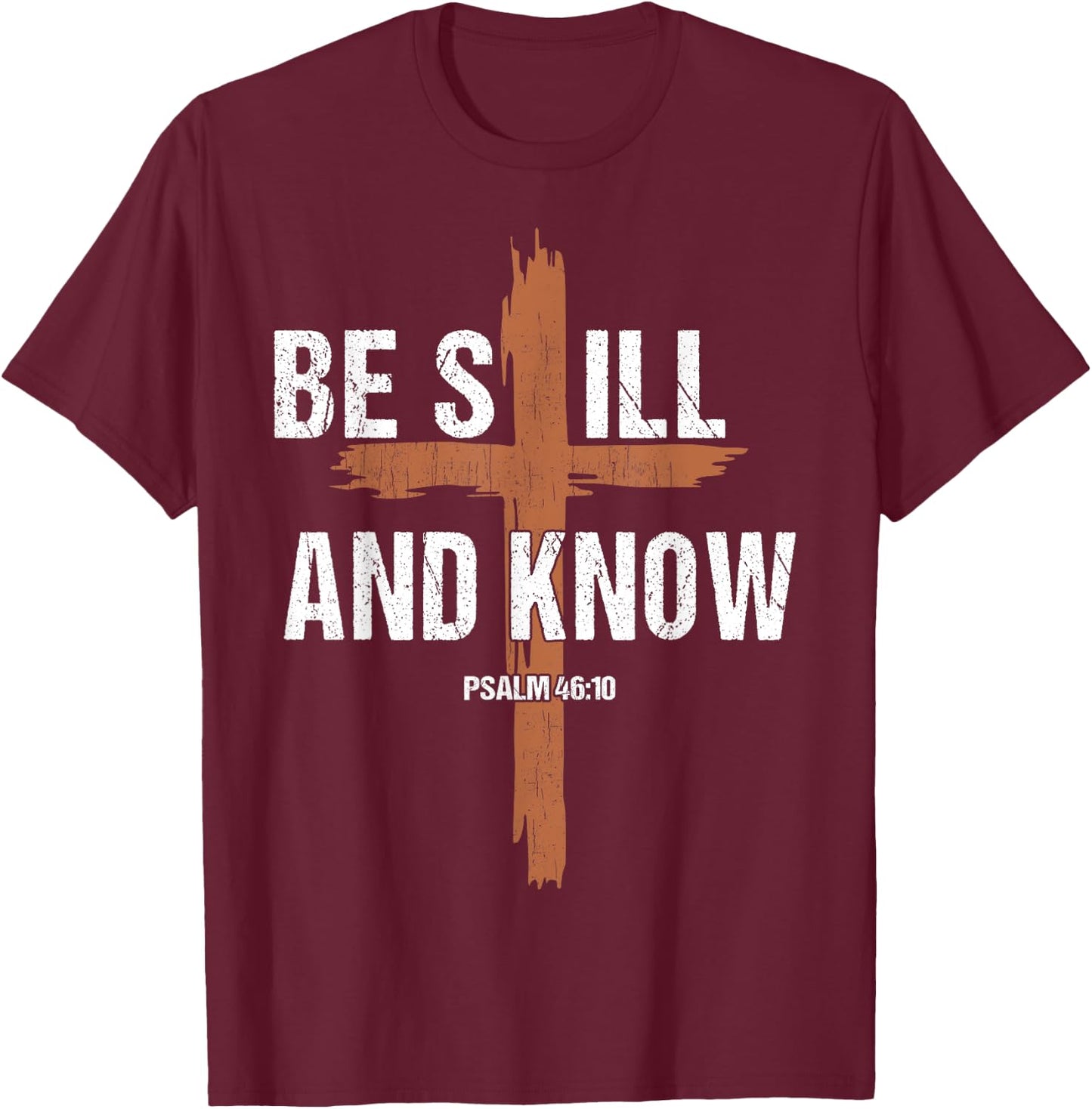 Men Be Still And Know Christian-Shirt Religious Cross Jesus T-Shirt - T-Shirt | Maroon