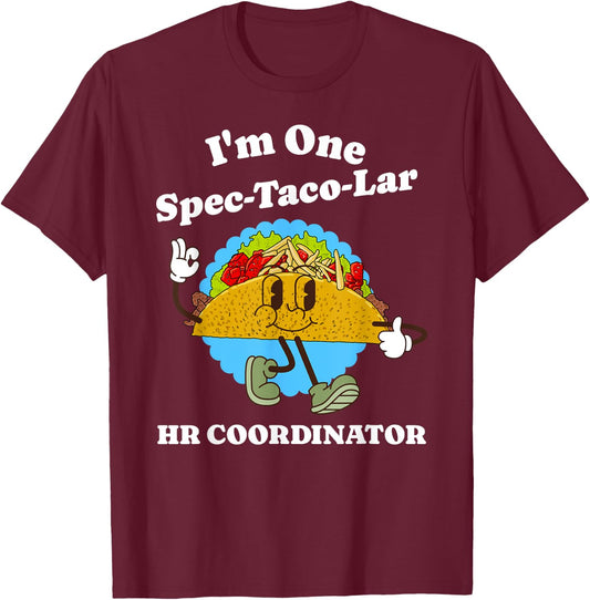 HR Coordinator Appreciation Taco Pun Funny Quote Profession T-Shirt - T-Shirt | Maroon
