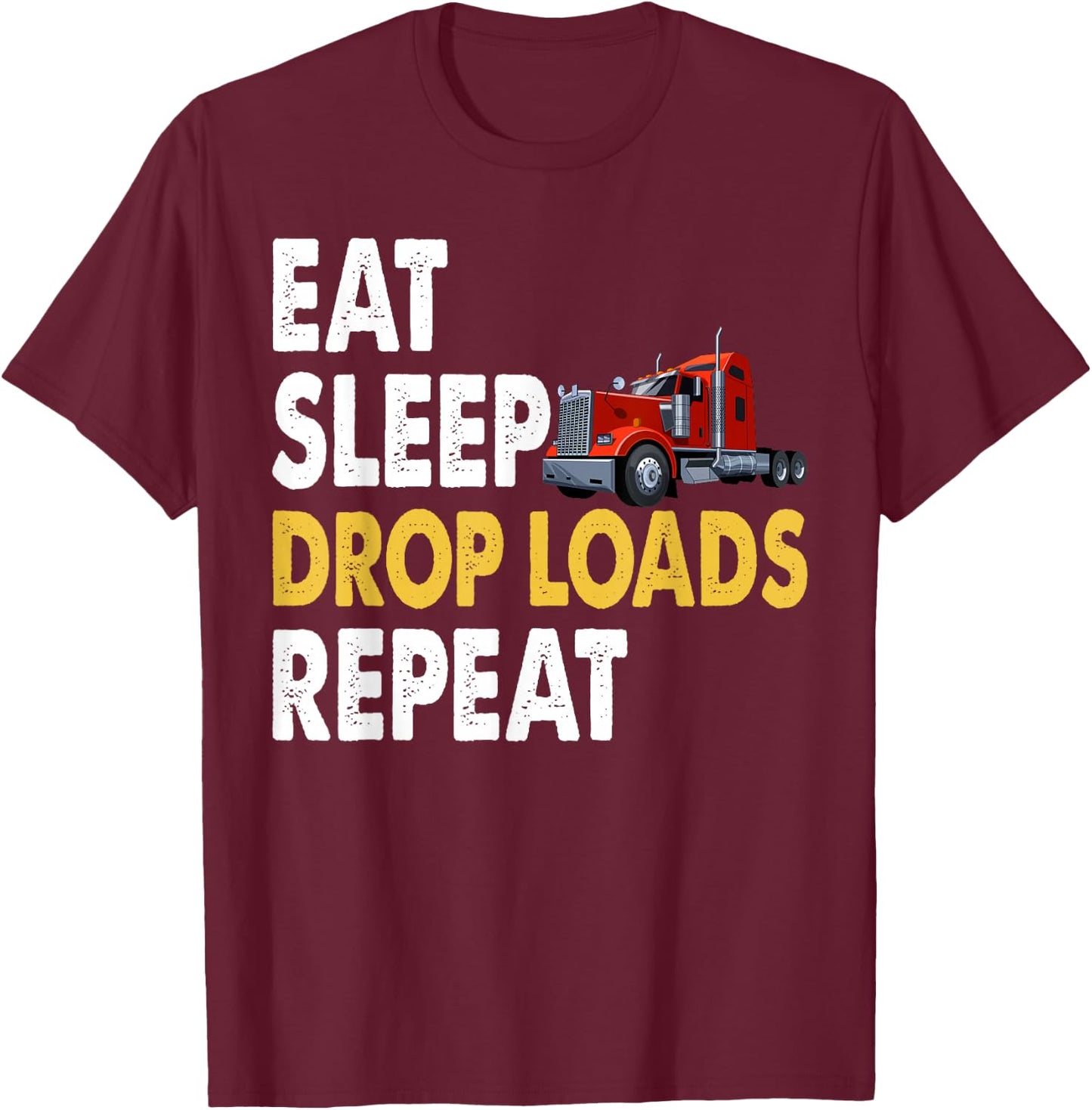Funny Truck Driver Joke Saying Trucker T-Shirt - T-Shirt | Maroon