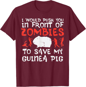 Push You In Front Zombies Save Guinea Pig Cavy Men Women Kid T-Shirt - T-Shirt | Maroon