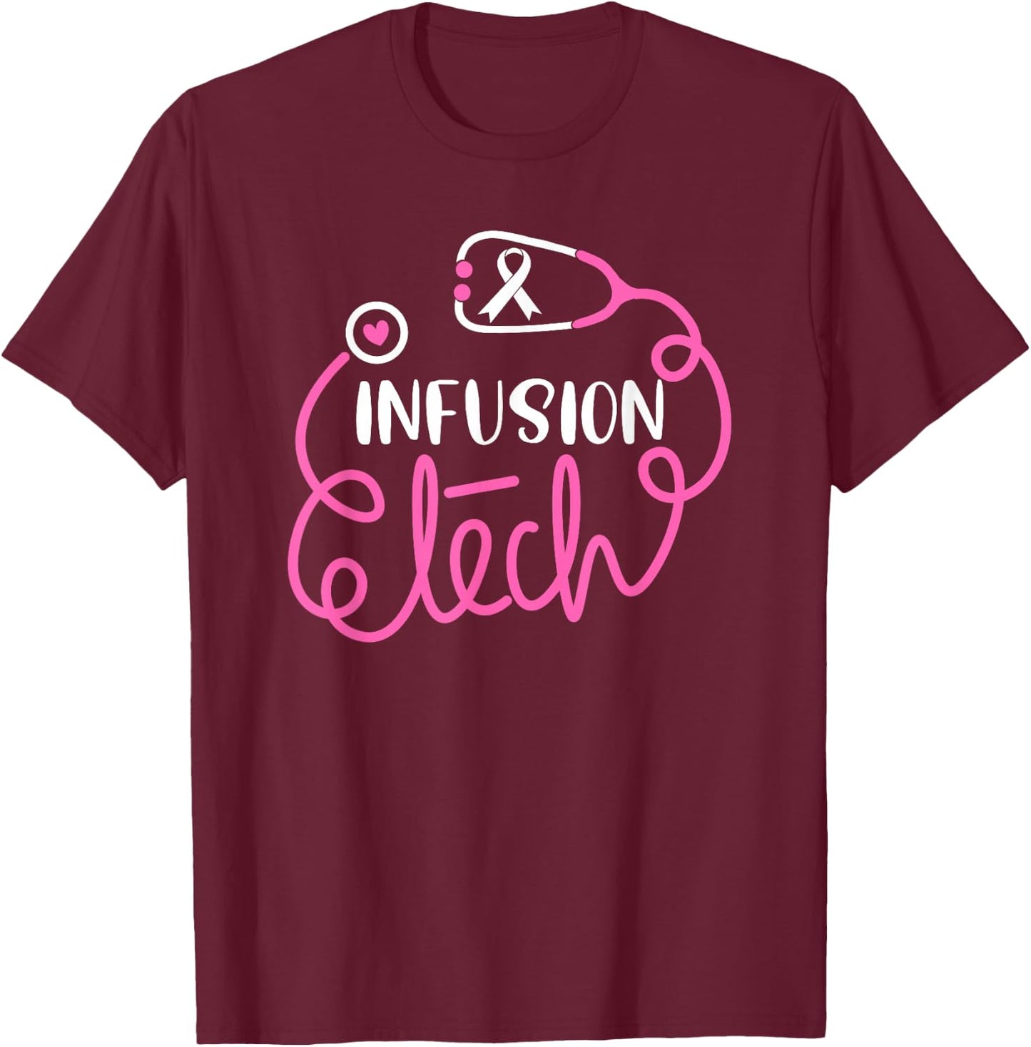 Infusion Tech Cancer Awareness Chemotherapy Infusion techs T-Shirt - T-Shirt | Maroon
