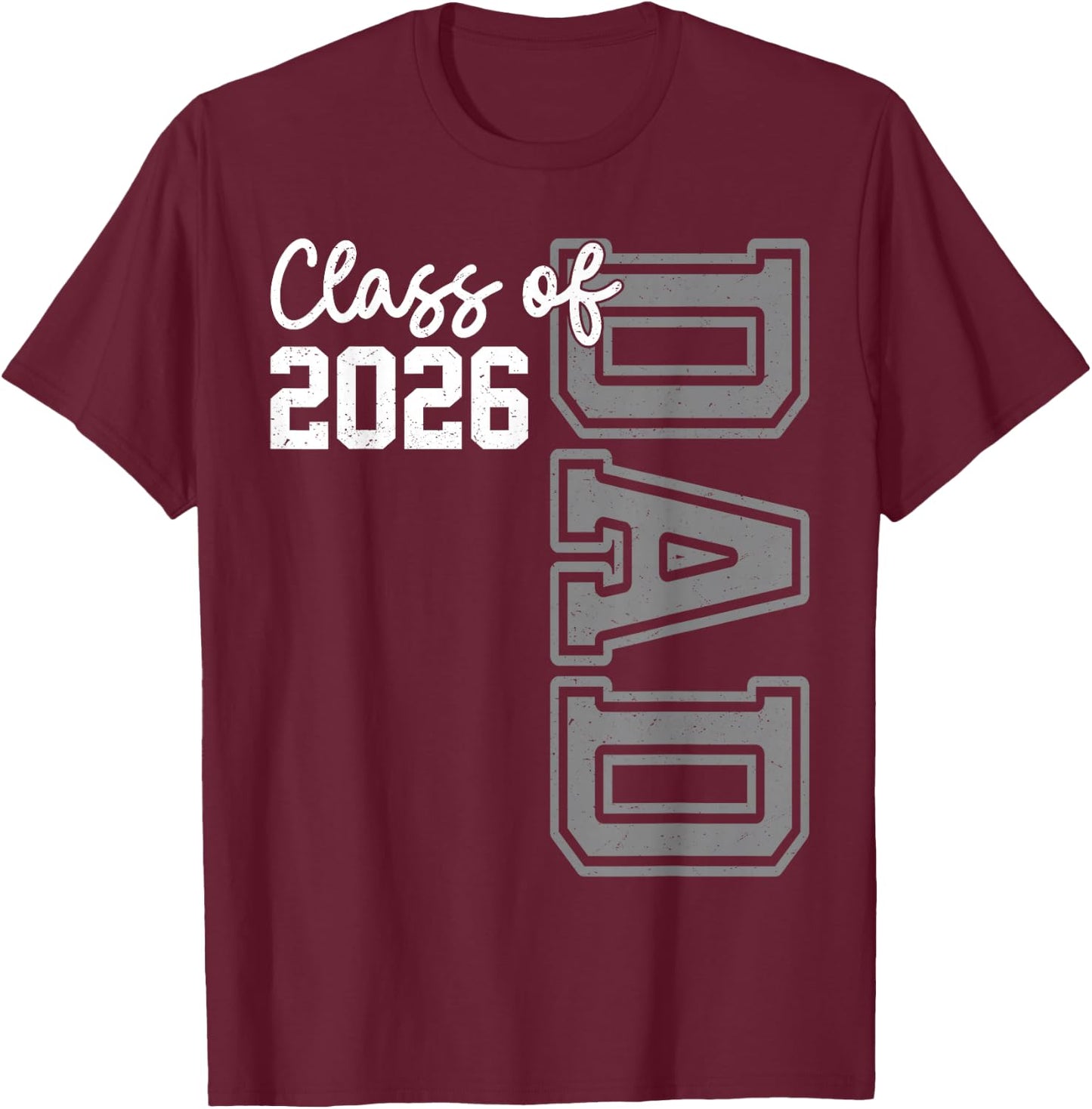 Senior Dad 26 Class Of 2026 Graduation Father T-Shirt - T-Shirt | Maroon