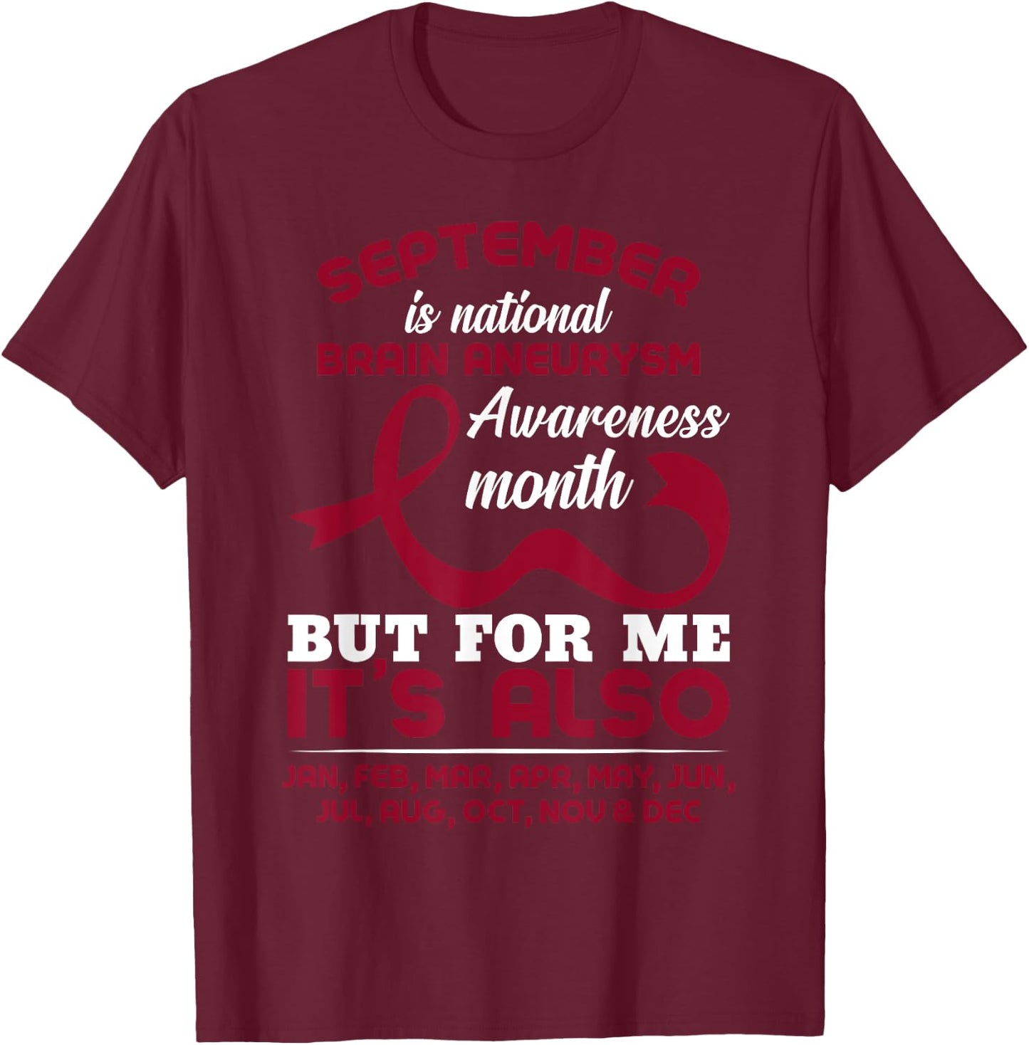 September Is Brain Aneurysm Awareness Month T-Shirt - T-Shirt | Maroon