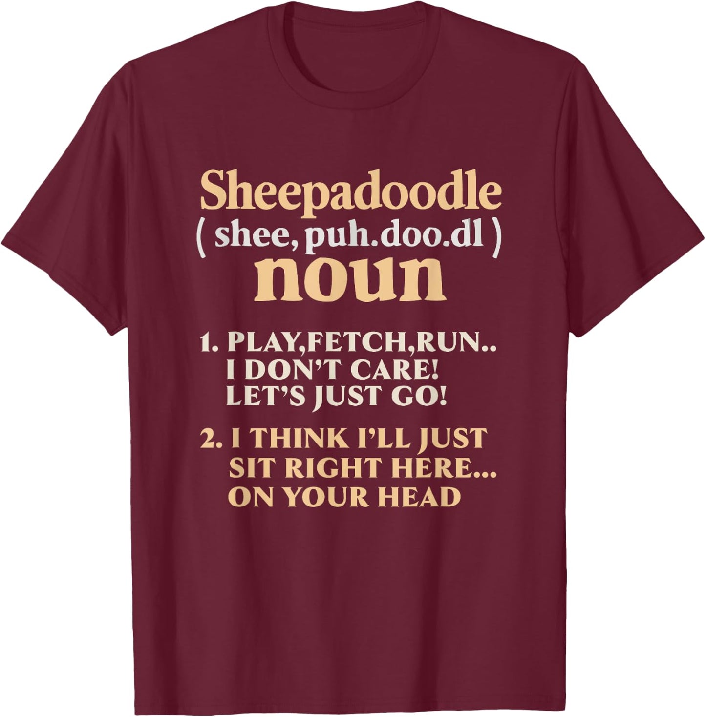 Sheepadoodle Quote Dog Lover Puppy Sheepdog Poodle Men Women T-Shirt - T-Shirt | Maroon