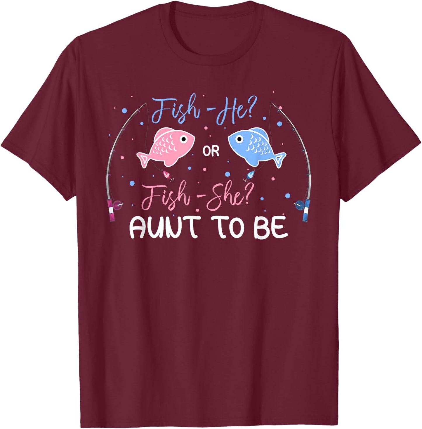 Fish-He Or Fish-She Aunt To Be Gender Reveal Baby Shower T-Shirt - T-Shirt | Maroon