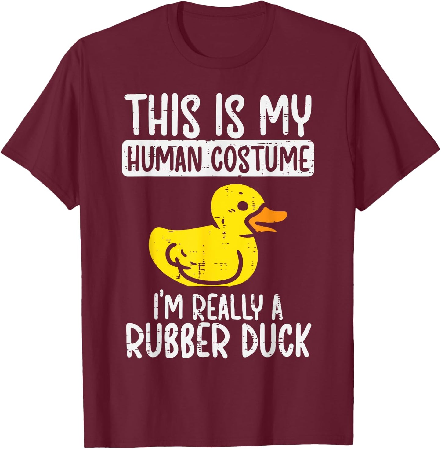 This My Human Costume Im Rubber Duck Halloween Men Women Kid T-Shirt - T-Shirt | Maroon