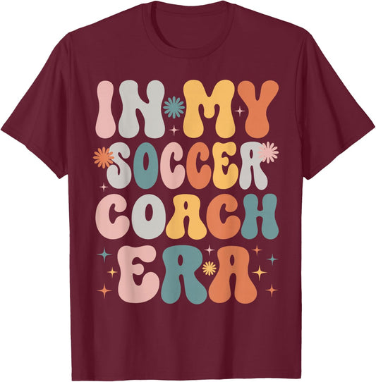 In My Soccer Coach Era Funny Women Christmas Presents T-Shirt - T-Shirt | Maroon