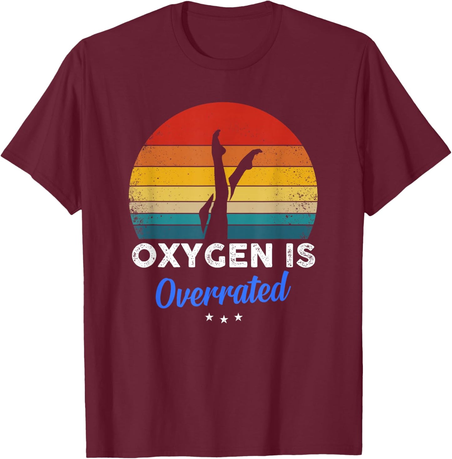 Synchronized Swimming - Oxygen is Overrated T-Shirt - T-Shirt | Maroon
