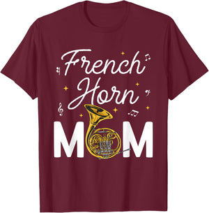 French Horn Mom Musical Instrument Marching Band French Horn T-Shirt - T-Shirt | Maroon