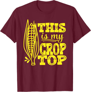 This Is My Crop Top Funny Corn Lover Farming Food Pun Farmer T-Shirt - T-Shirt | Maroon