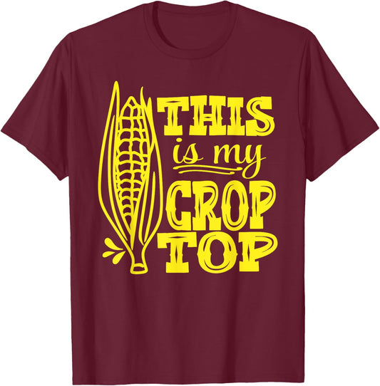 This Is My Crop Top Funny Corn Lover Farming Food Pun Farmer T-Shirt - T-Shirt | Maroon