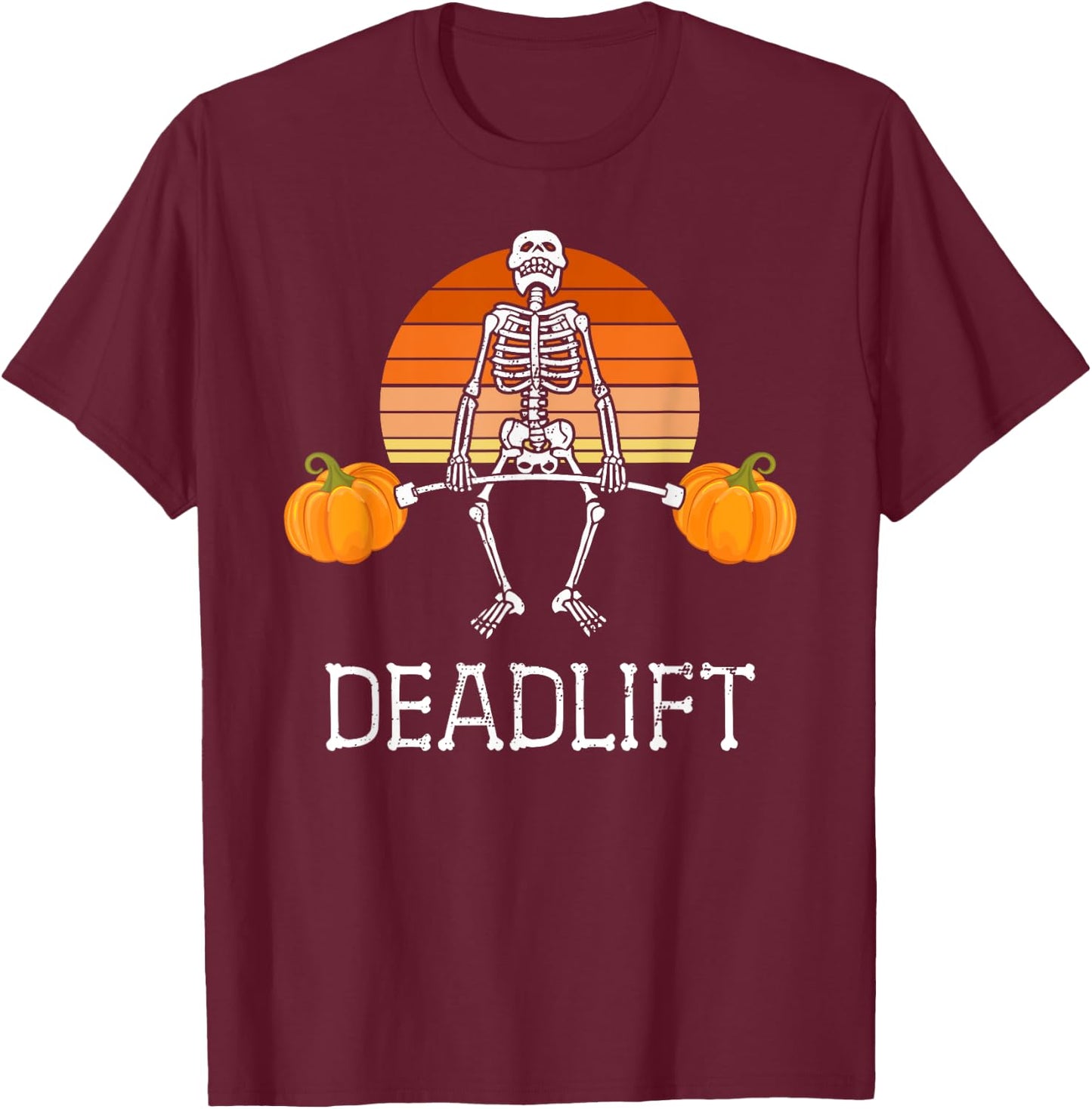 DEADLIFT Funny Halloween Skeleton Pumpkins Gym Workout T-Shirt - T-Shirt | Maroon