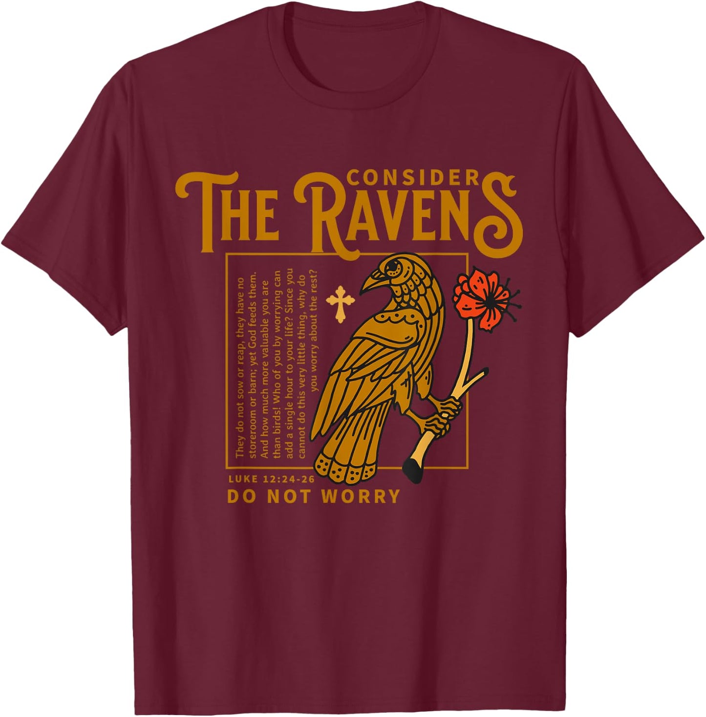 Consider the Ravens Christian Bible Scripture Luke 12:24:26 T-Shirt - T-Shirt | Maroon