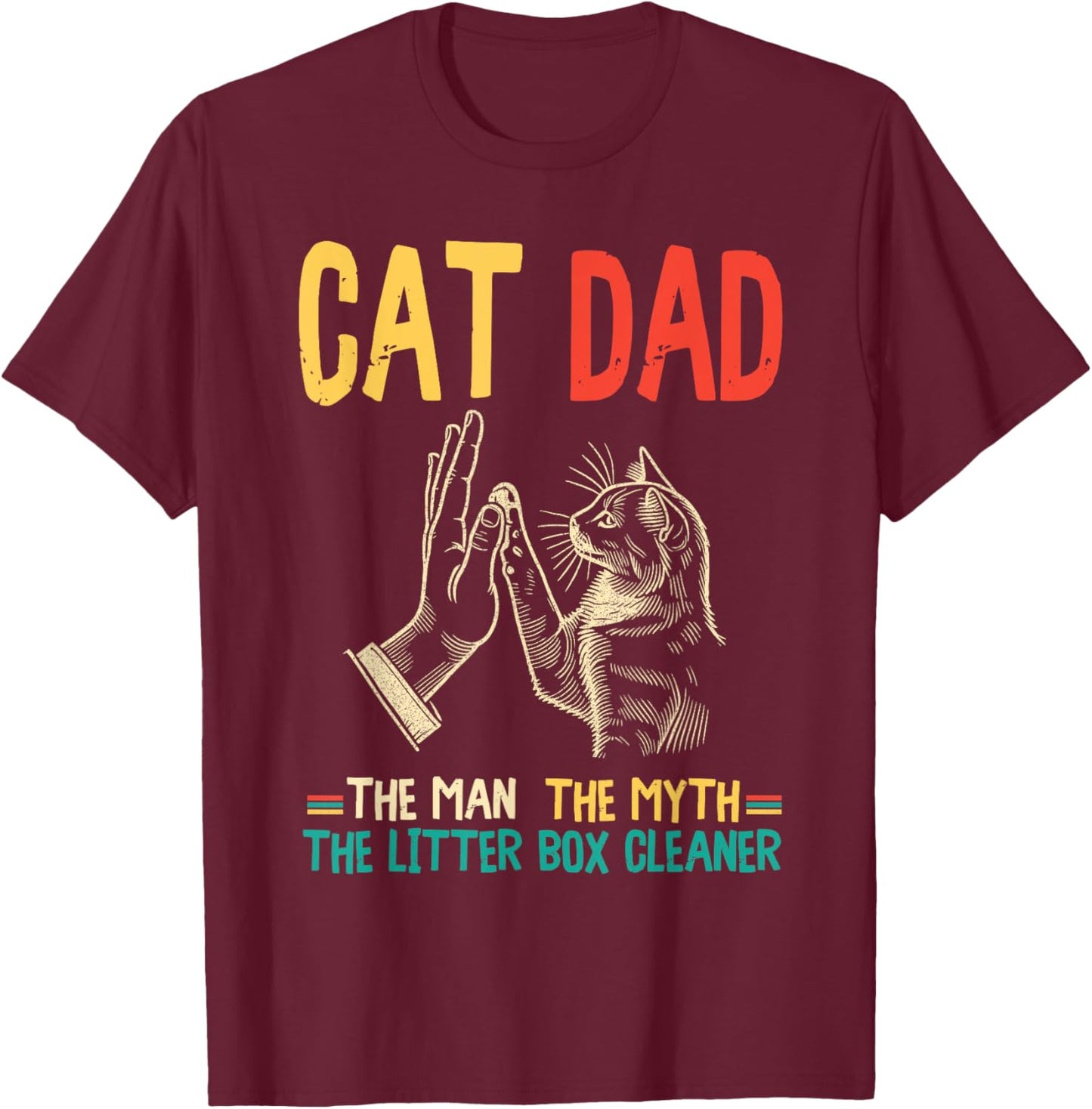Cat Dad The Man The Myth The Box Cleaner Father's Day Retro T-Shirt - T-Shirt | Maroon