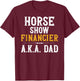 Horse Show Financer Horse Show Dad Equestrian Dad T-Shirt - T-Shirt | Maroon