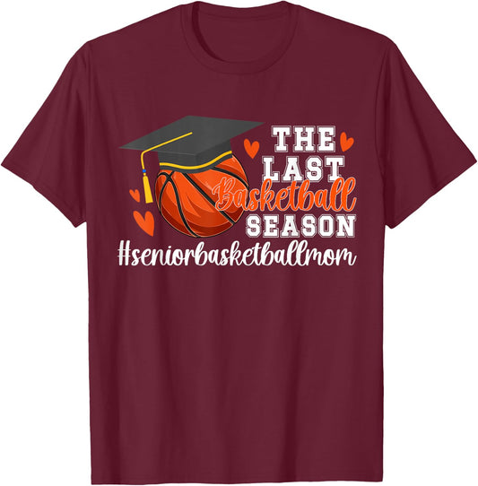 The Last Basketball Season Basketball Senior Mom 2026 T-Shirt - T-Shirt | Maroon
