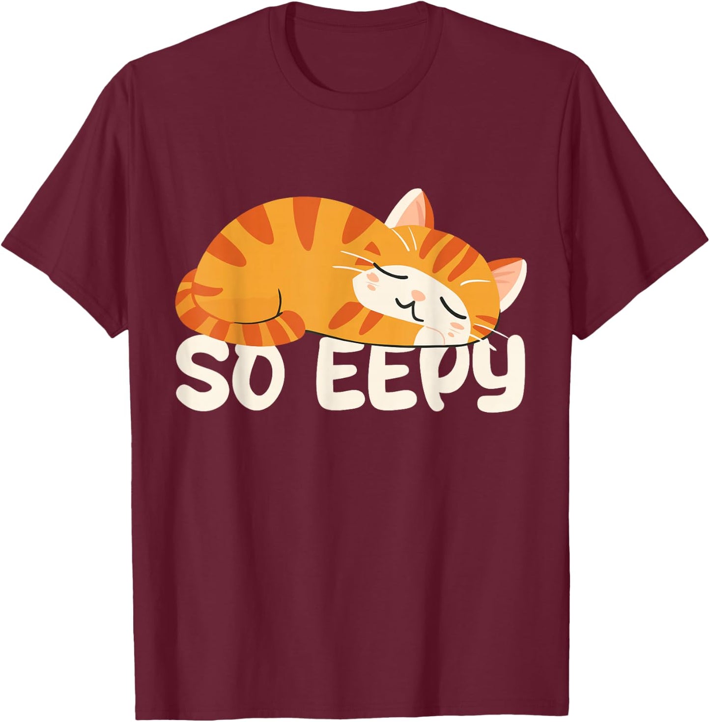 So Eepy Cat Sleepy Funny Cat Meme Kitten T-Shirt - T-Shirt | Maroon