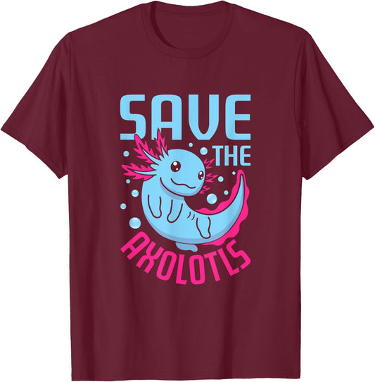 Save The Axolotls Mexican Salamander Funny Axolotl T-Shirt - T-Shirt | Maroon