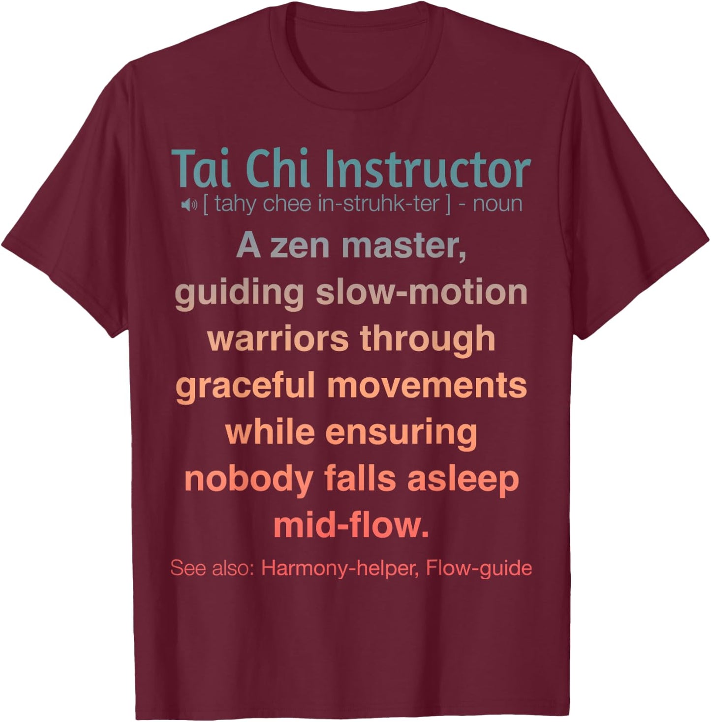 Funny Tai Chi Instructor T-Shirt - T-Shirt | Maroon