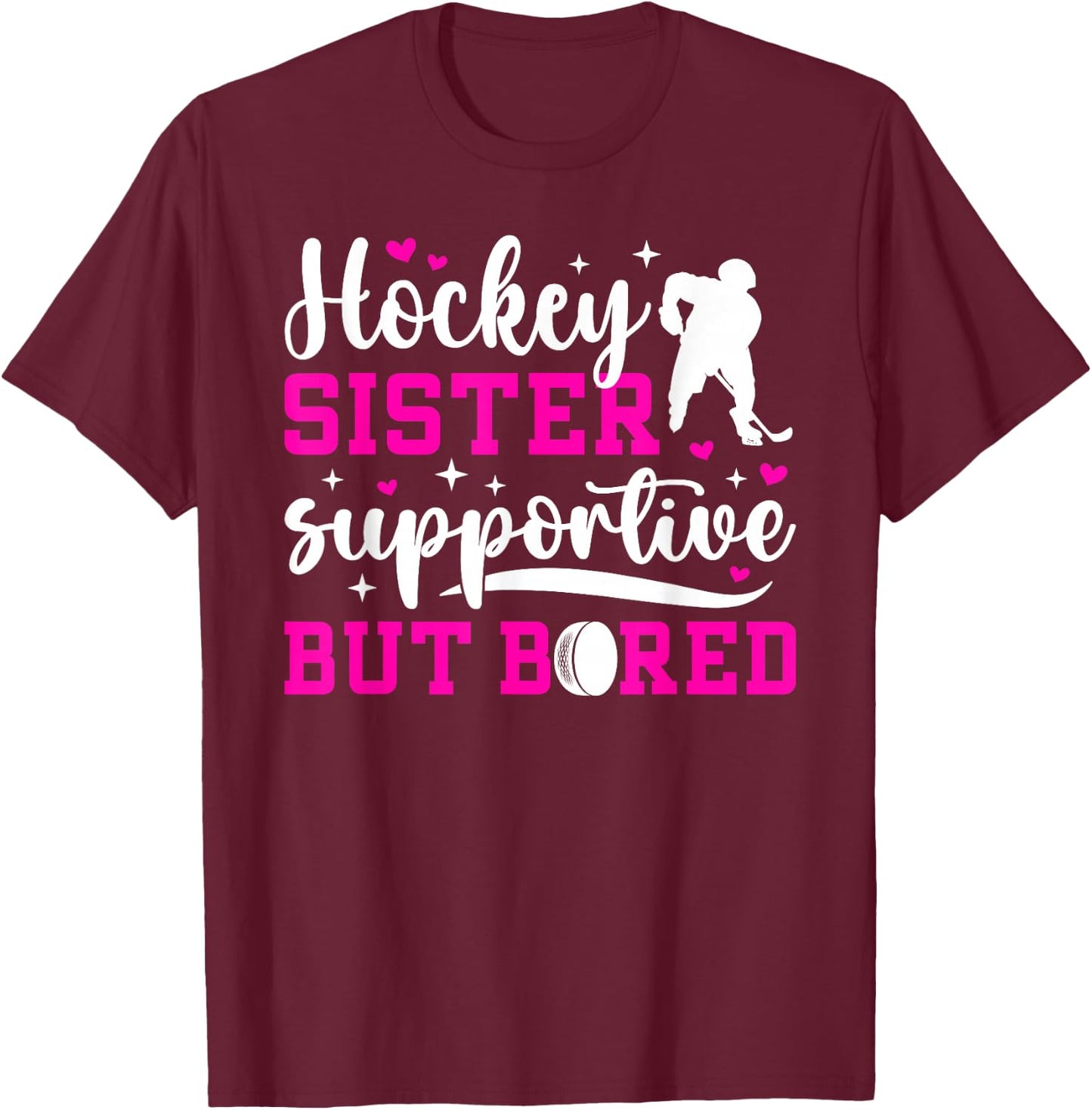 Hockey Sister Supportive But Bored Ice Hockey Player Sister T-Shirt - T-Shirt | Maroon