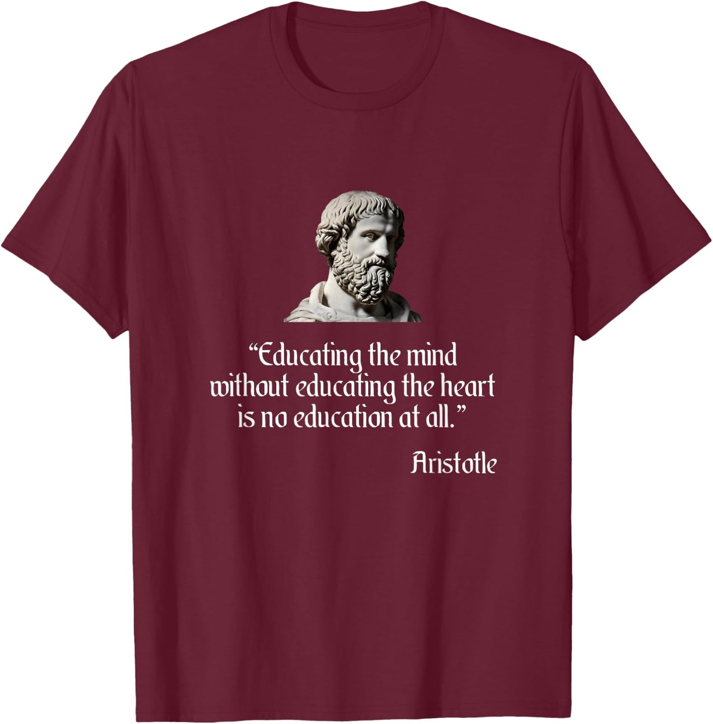 Aristotle Shirt on Education Philosophy T-Shirt - T-Shirt | Maroon