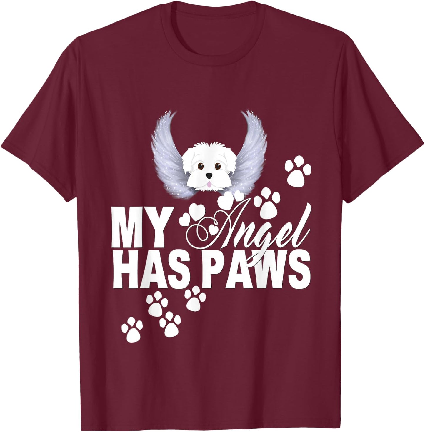 Maltese Dog Shirt My Angel Has Paws Love Memorial T-Shirt - T-Shirt | Maroon
