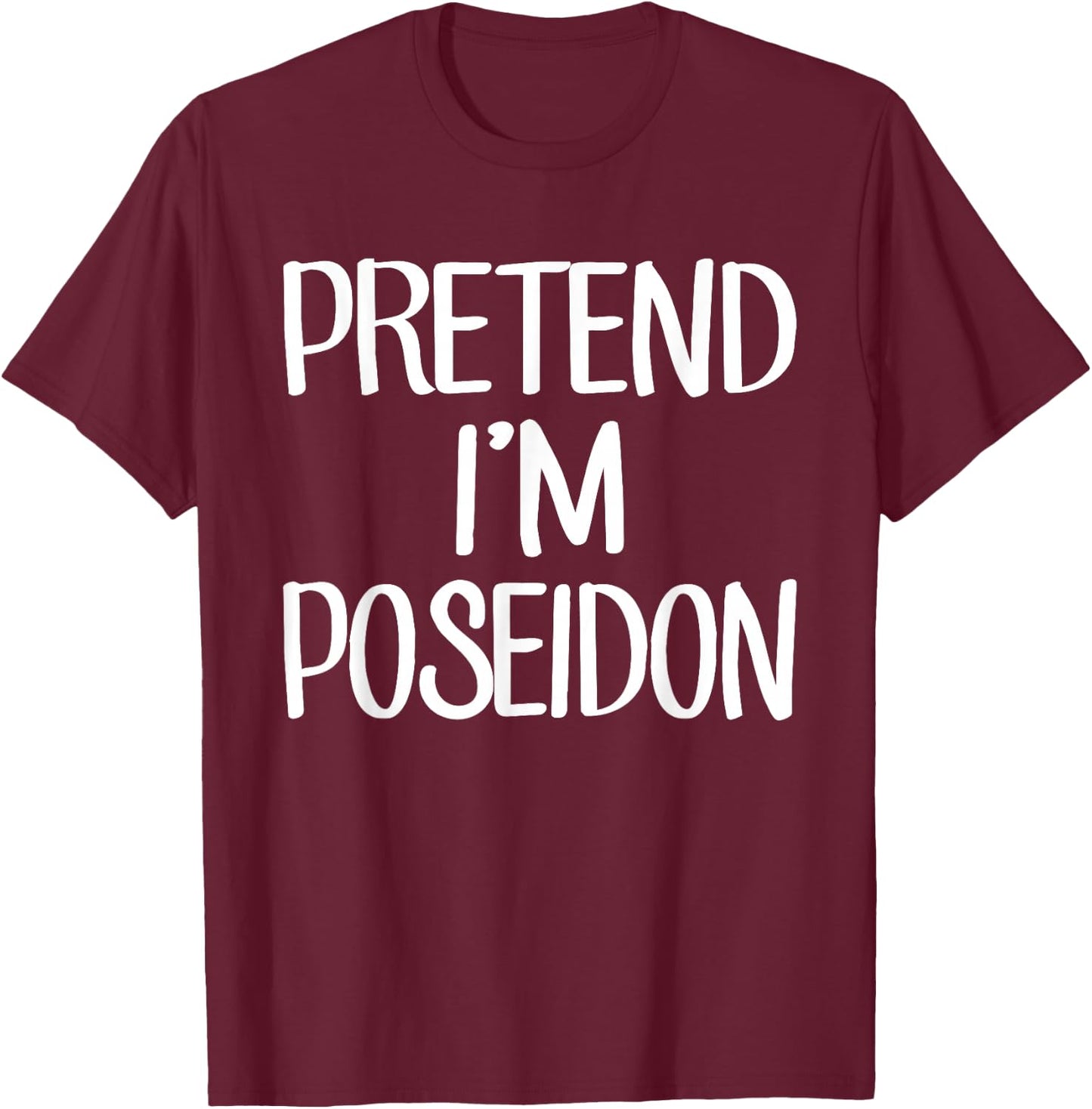 Pretend I'm A Poseidon Costume Family Lazy Easy Halloween T-Shirt - T-Shirt | Maroon