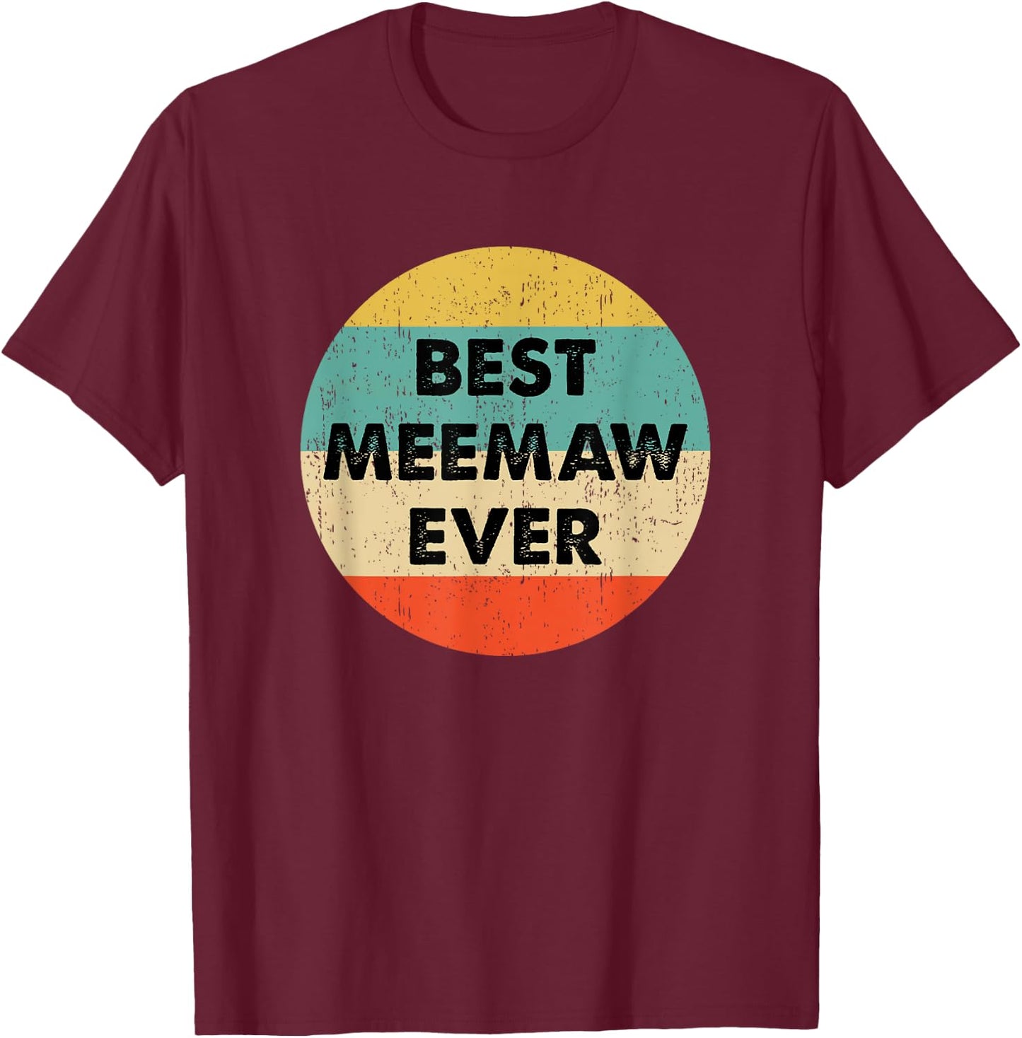 Best Meemaw Ever T-Shirt - T-Shirt | Maroon