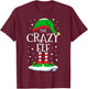 The Crazy Elf Christmas Family Matching Xmas Group Funny T-Shirt - T-Shirt | Maroon
