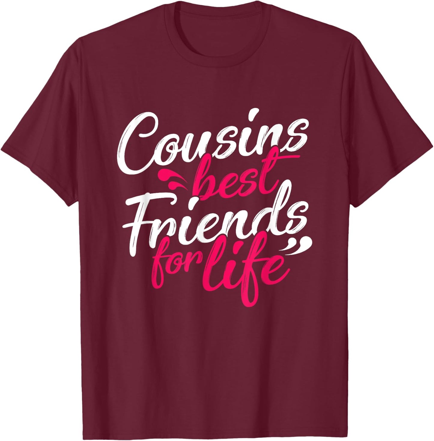 Cousins Best Friends Cousin Family T-Shirt - T-Shirt | Maroon
