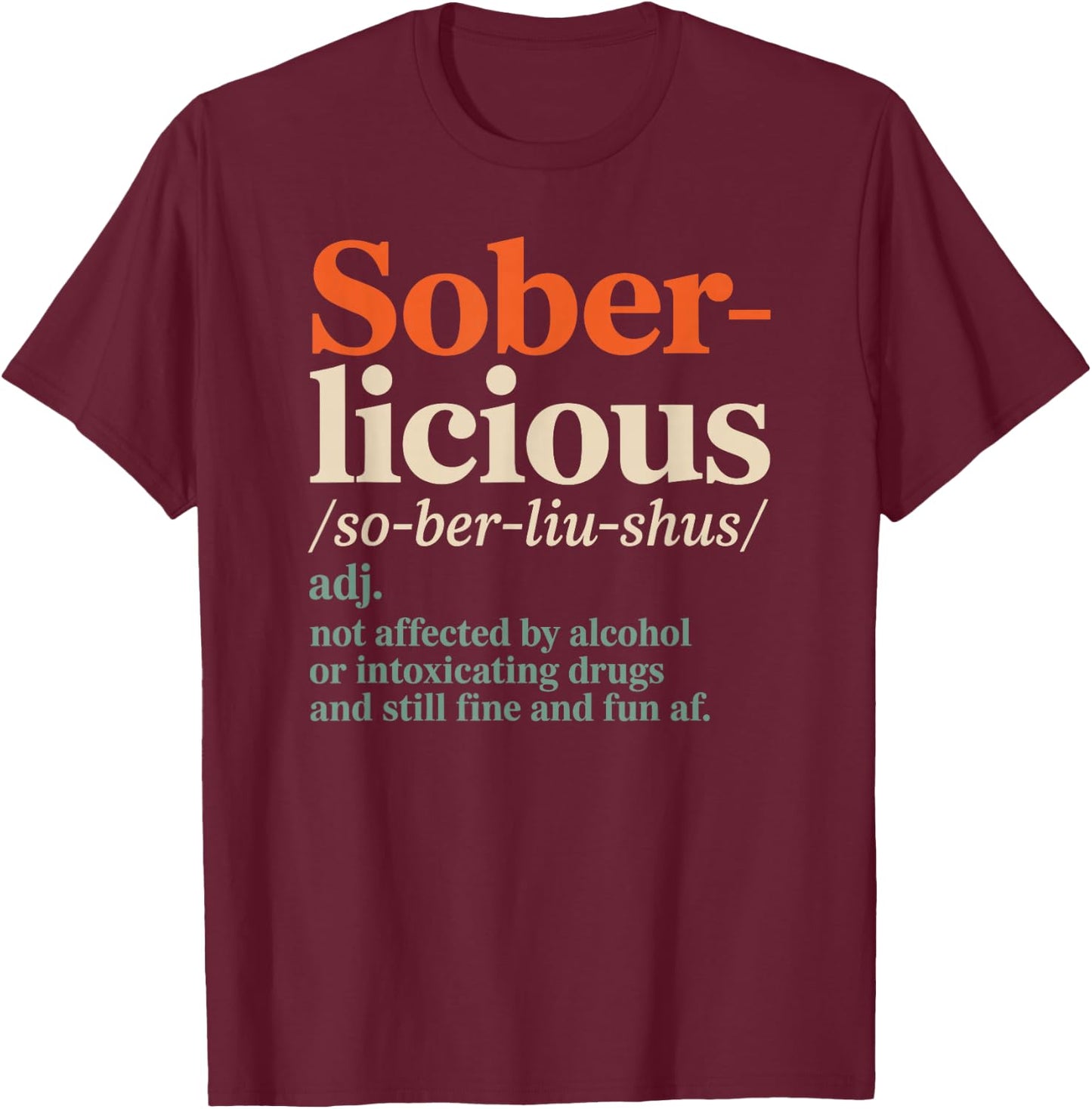 Funny Sober Life Sobriety Recovery Soberlicious Definition T-Shirt - T-Shirt | Maroon