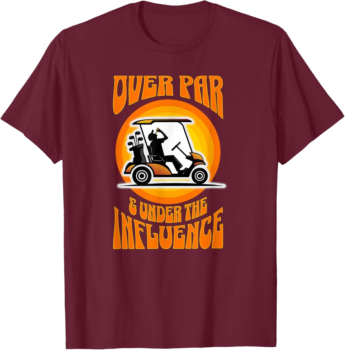 Over Par & Under the Influence - Funny Golf T-Shirt - T-Shirt | Maroon