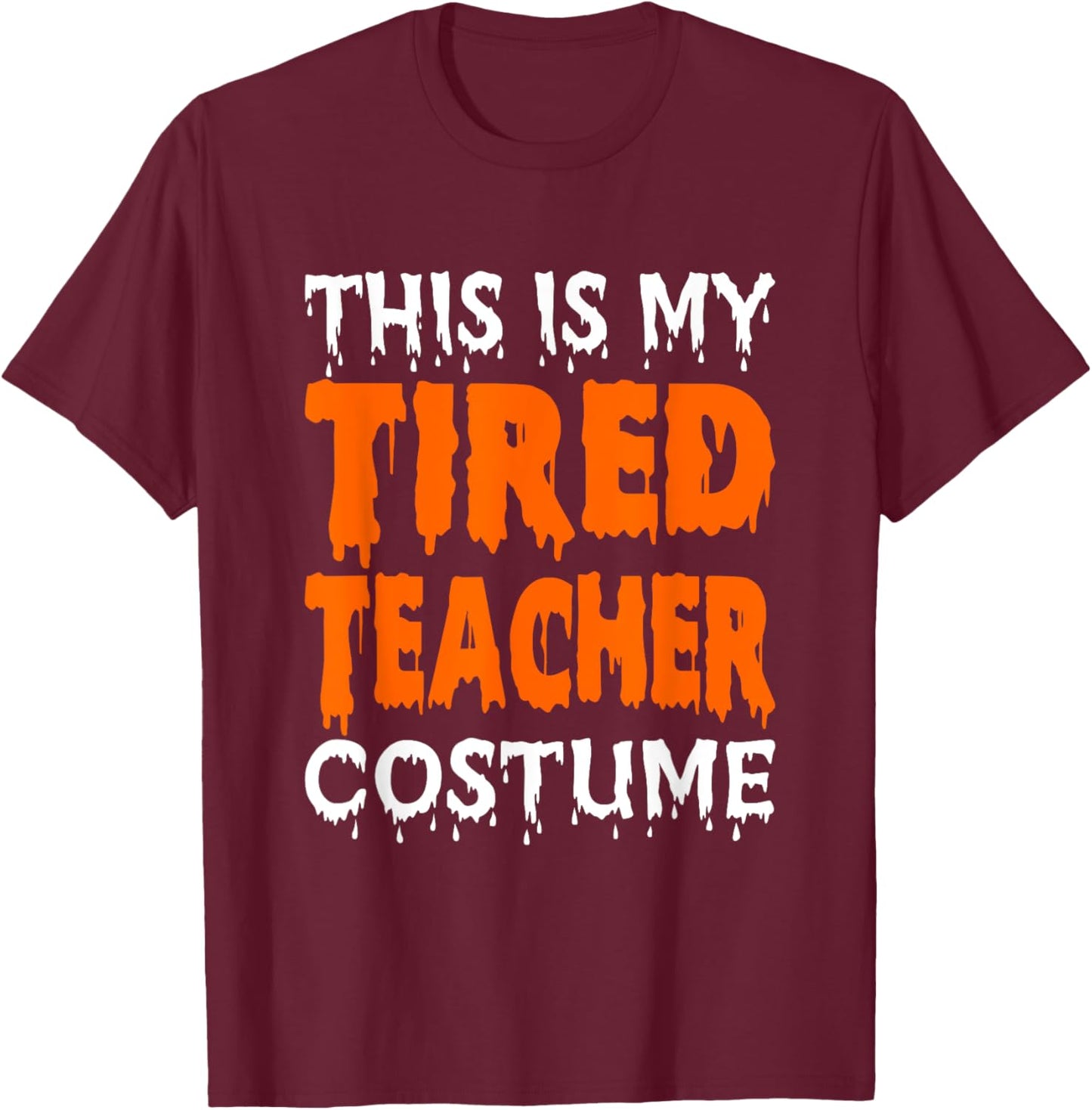 This Is My Tired Teacher Costume, Quick Easy Lazy Halloween Women T-Shirt - T-Shirt | Maroon