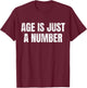 Age Is Just A Number T-Shirt - T-Shirt | Maroon