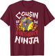 Cousin Of The Birthday Ninja Karate Kids Bday Party Family T-Shirt - T-Shirt | Maroon