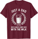Just A Dad Who Always Came Back With The Milk Fathers Day T-Shirt - T-Shirt | Maroon