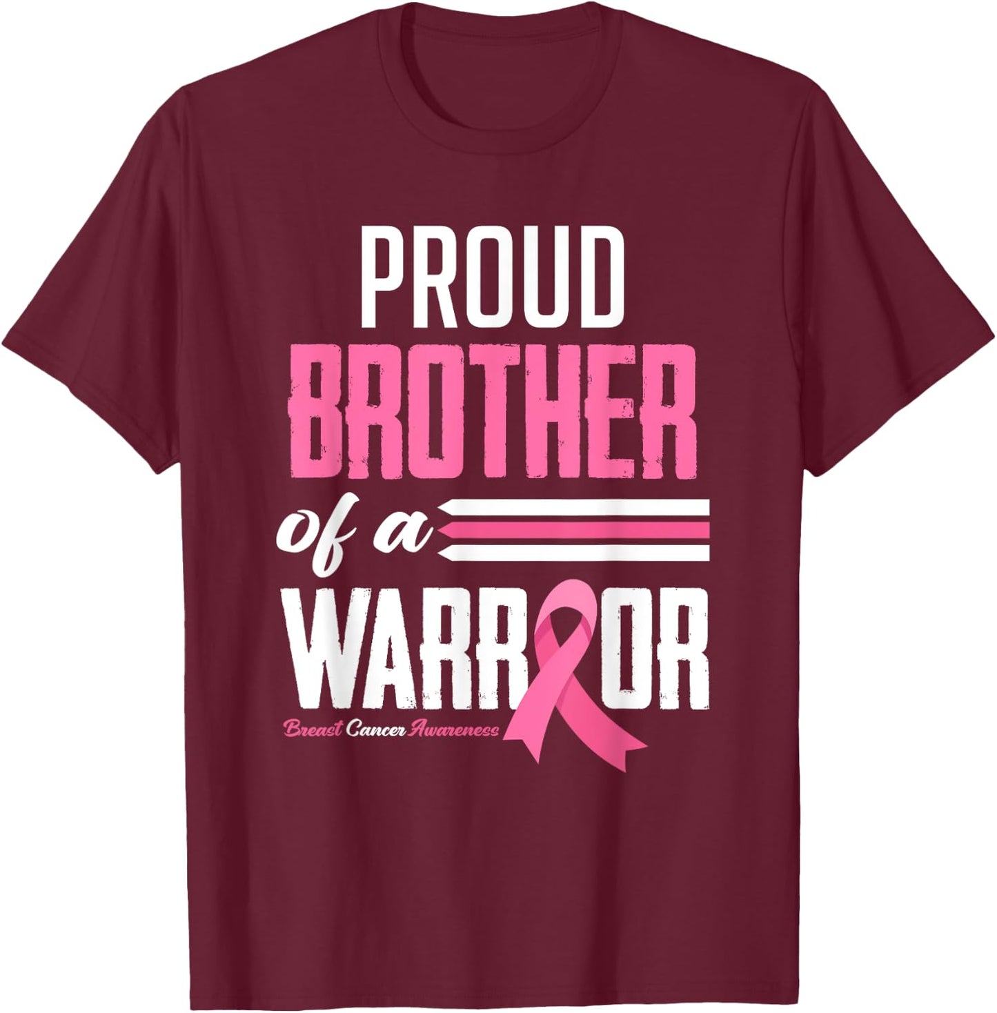 Proud Brother Of A Warrior Sister Breast Cancer Awareness T-Shirt - T-Shirt | Maroon