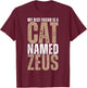 My Best Friend is a Cat Named Zeus Funny Cat Lover Women Kids T-Shirt - T-Shirt | Maroon