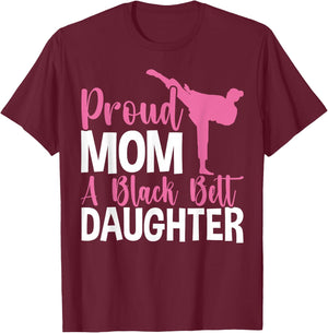 TKD Karate Judo Proud Mom of a Black Belt Daughter T-Shirt - T-Shirt | Maroon