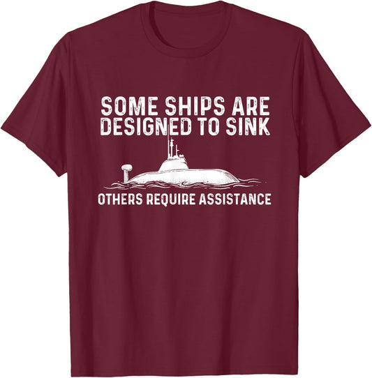 Some Ships are Designed to Sink - Funny Submariner Submarine T-Shirt - T-Shirt | Maroon