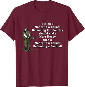 I Think Man With A Helmet Defending Our Country Soldier T-Shirt - T-Shirt | Maroon