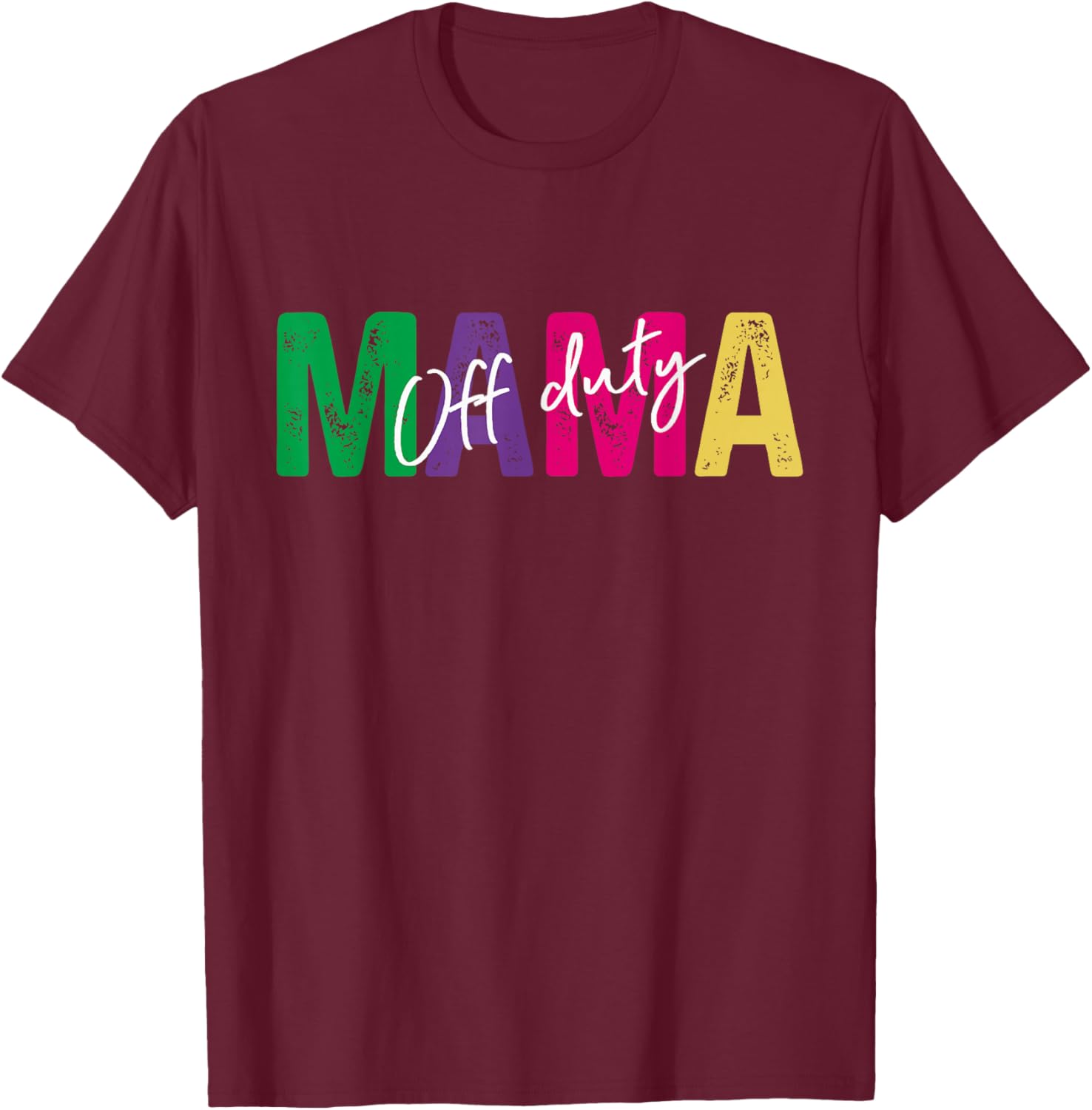 Cool Mom Off Duty Mama Mothers Day Motherhood Women T-Shirt - T-Shirt | Maroon