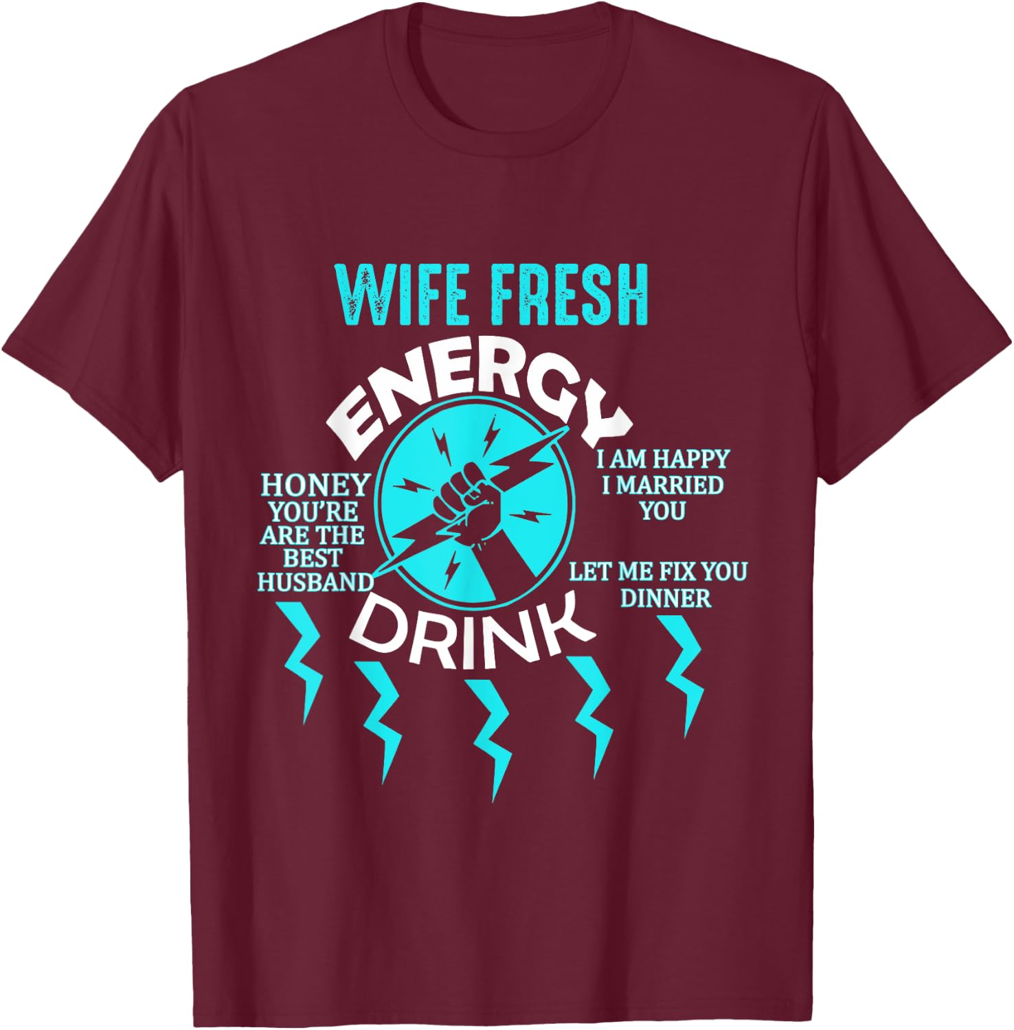 Told My Husband That I Was Tired Of Him Funny Wife T-Shirt - T-Shirt | Maroon