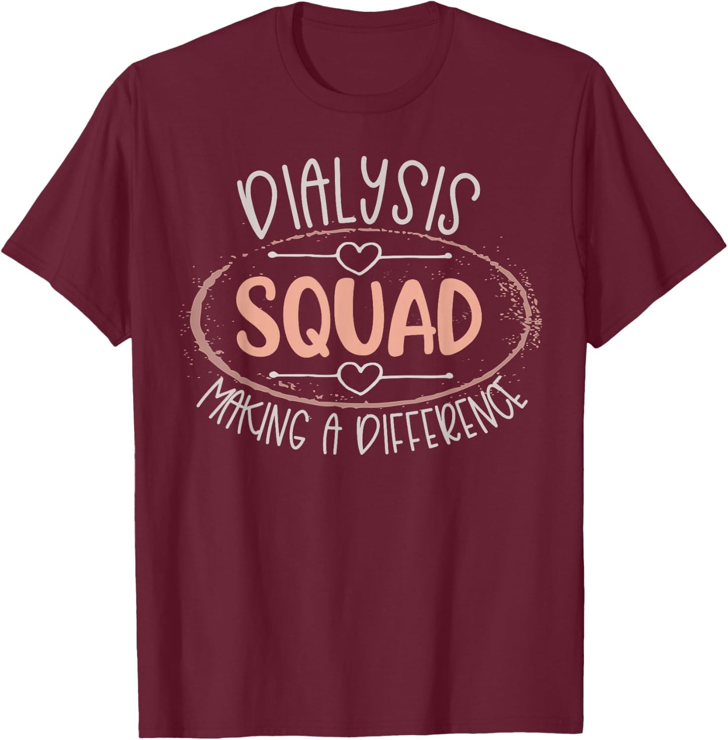 Dialysis Nurse Squad Team Kidney Crew Hemodialysis Tech T-Shirt - T-Shirt | Maroon