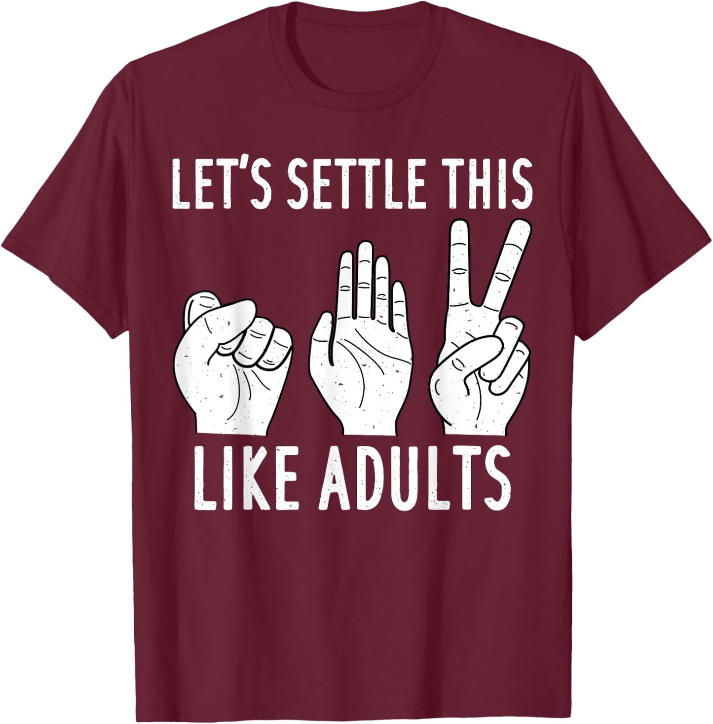 Let's Settle This Like Adult Shirt Funny Rock Paper Scissor T-Shirt - T-Shirt | Maroon